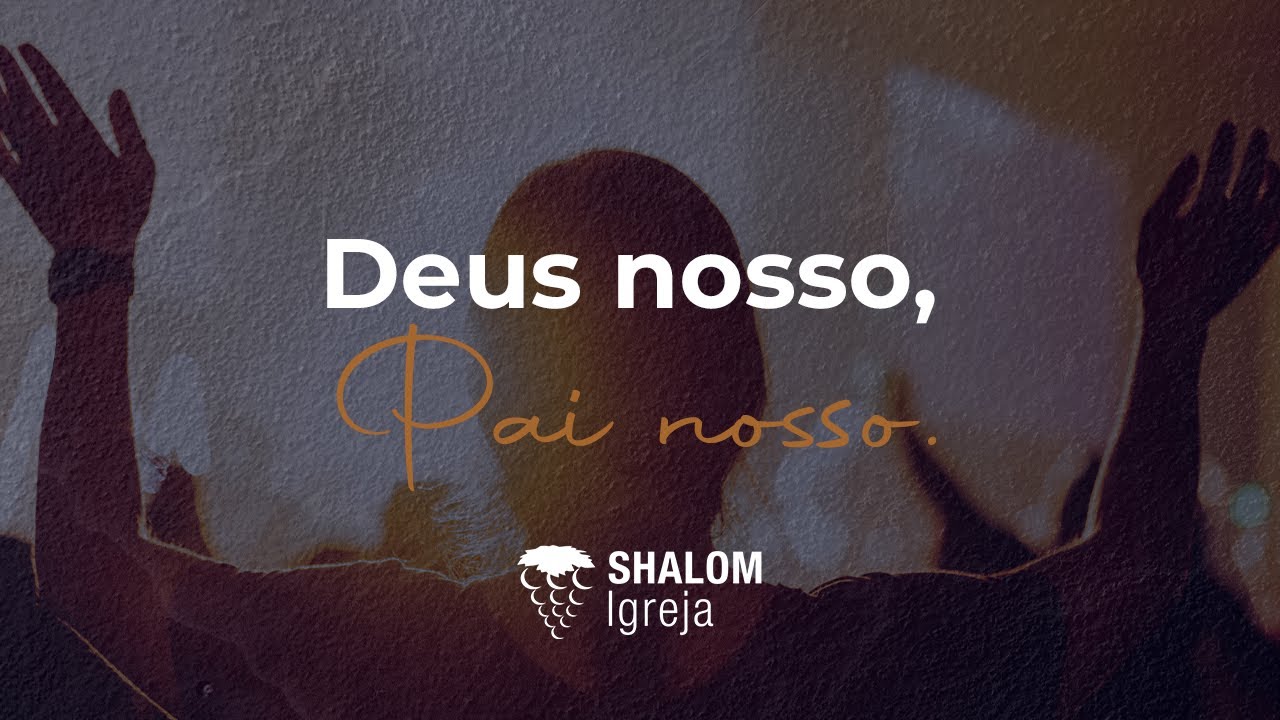 DEUS NOSSO, PAI NOSSO | BENJAMIM BOOS | SHALOM IGREJA