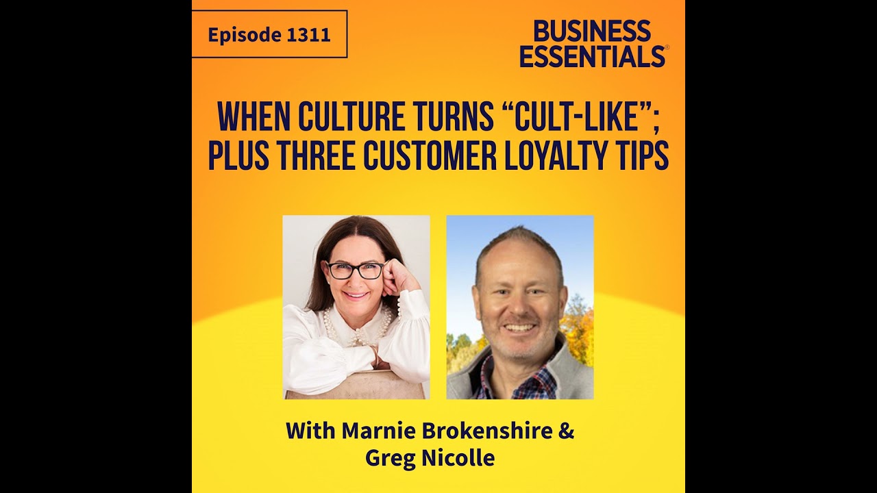 When culture turns “cult-like”; plus three customer loyalty tips