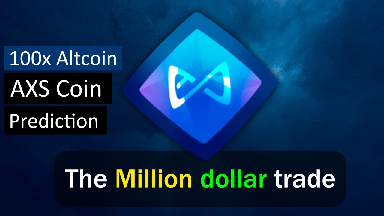 Axie Infinity can make you a millionaire | AXS
