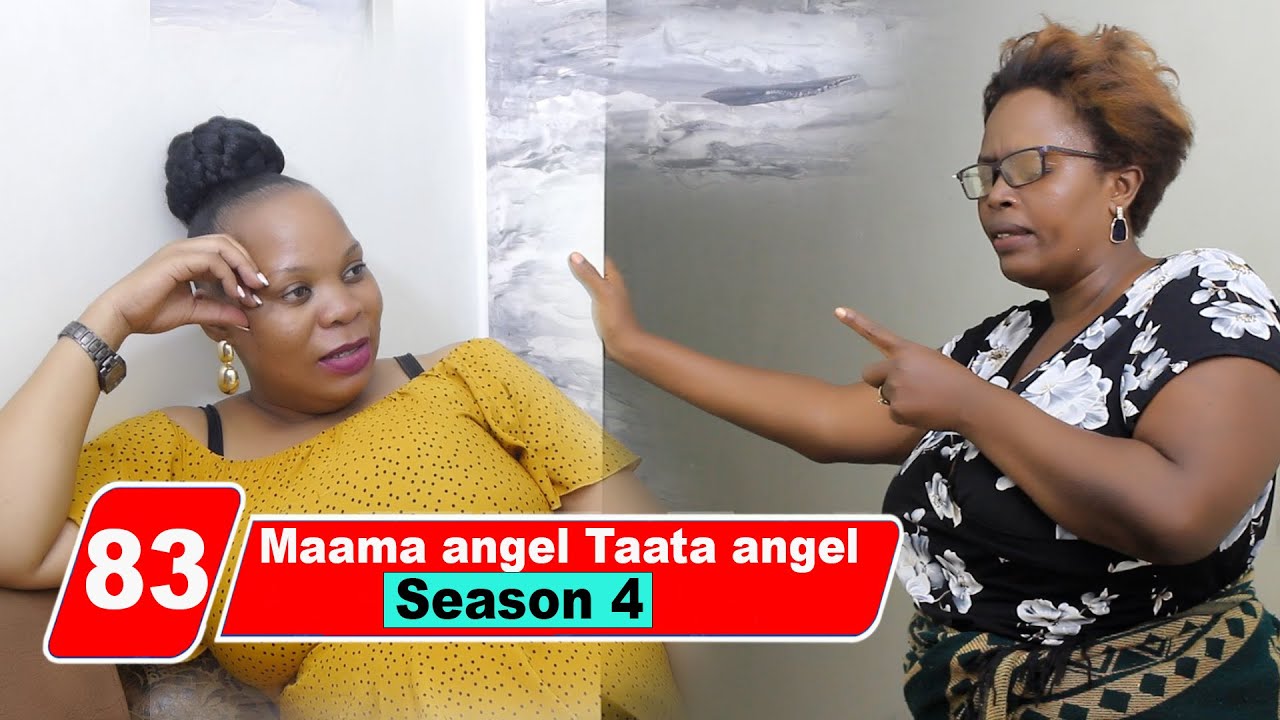 Episode 83 Season 4 Maama angel Taata angel