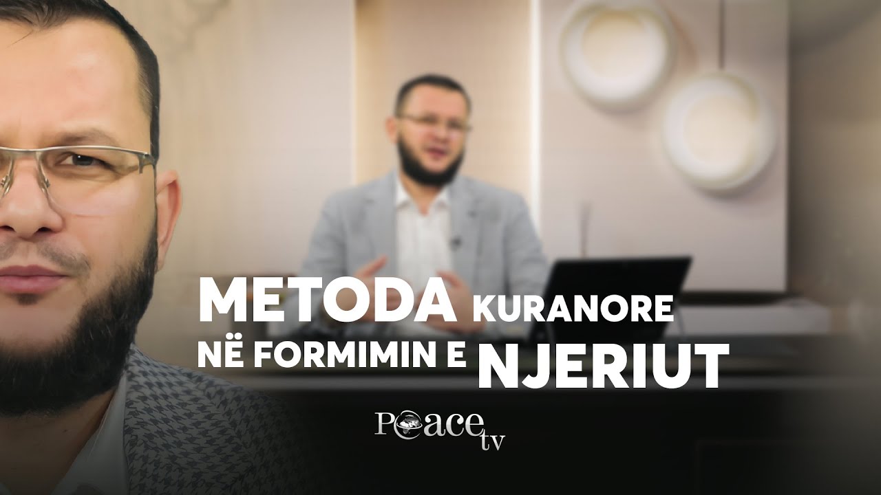 Më ka mësuar Islami | 06. Metoda kuranore në formimin e njeriut - Blerim Musliu