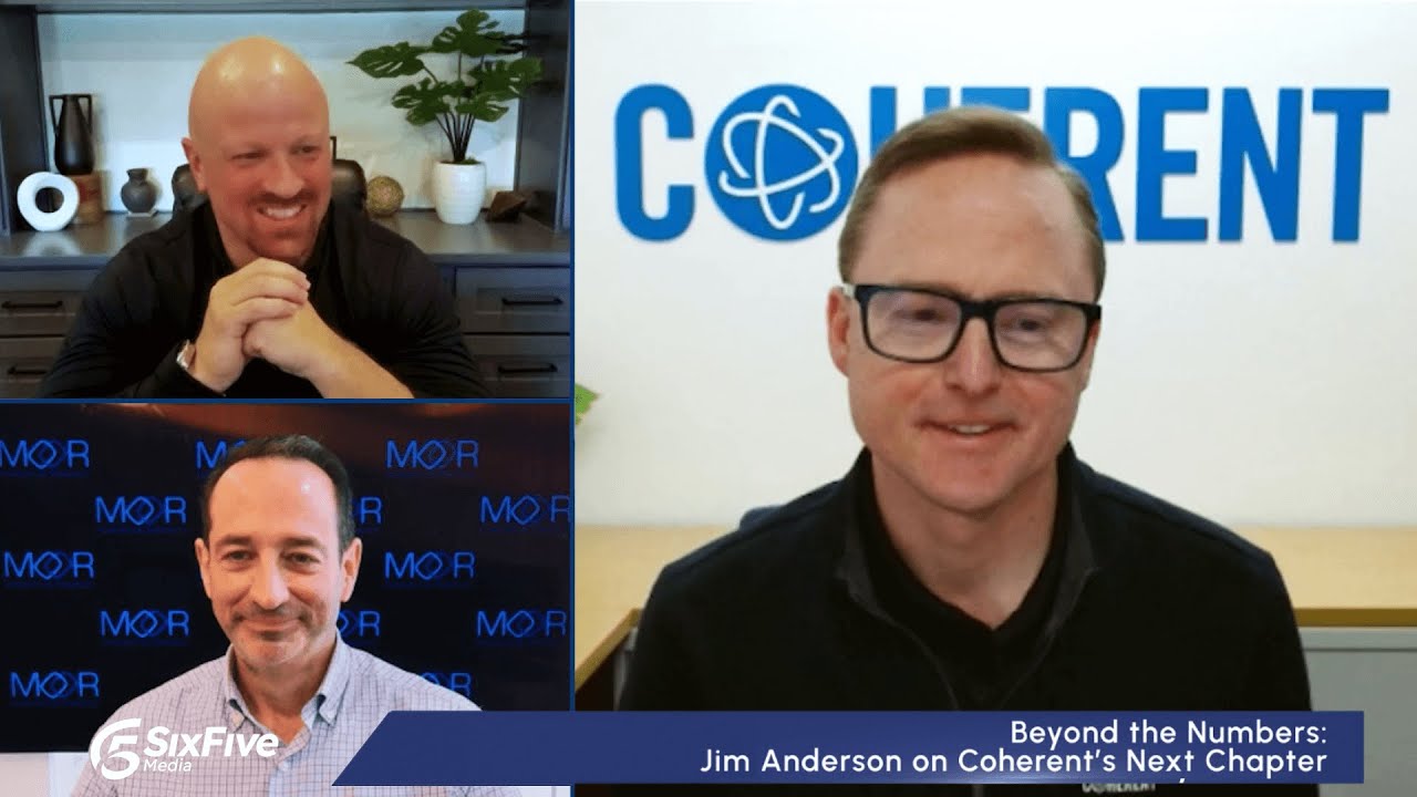 Coherent | Six Five Media: Beyond the Numbers - Jim Anderson on Coherent’s Next Chapter
