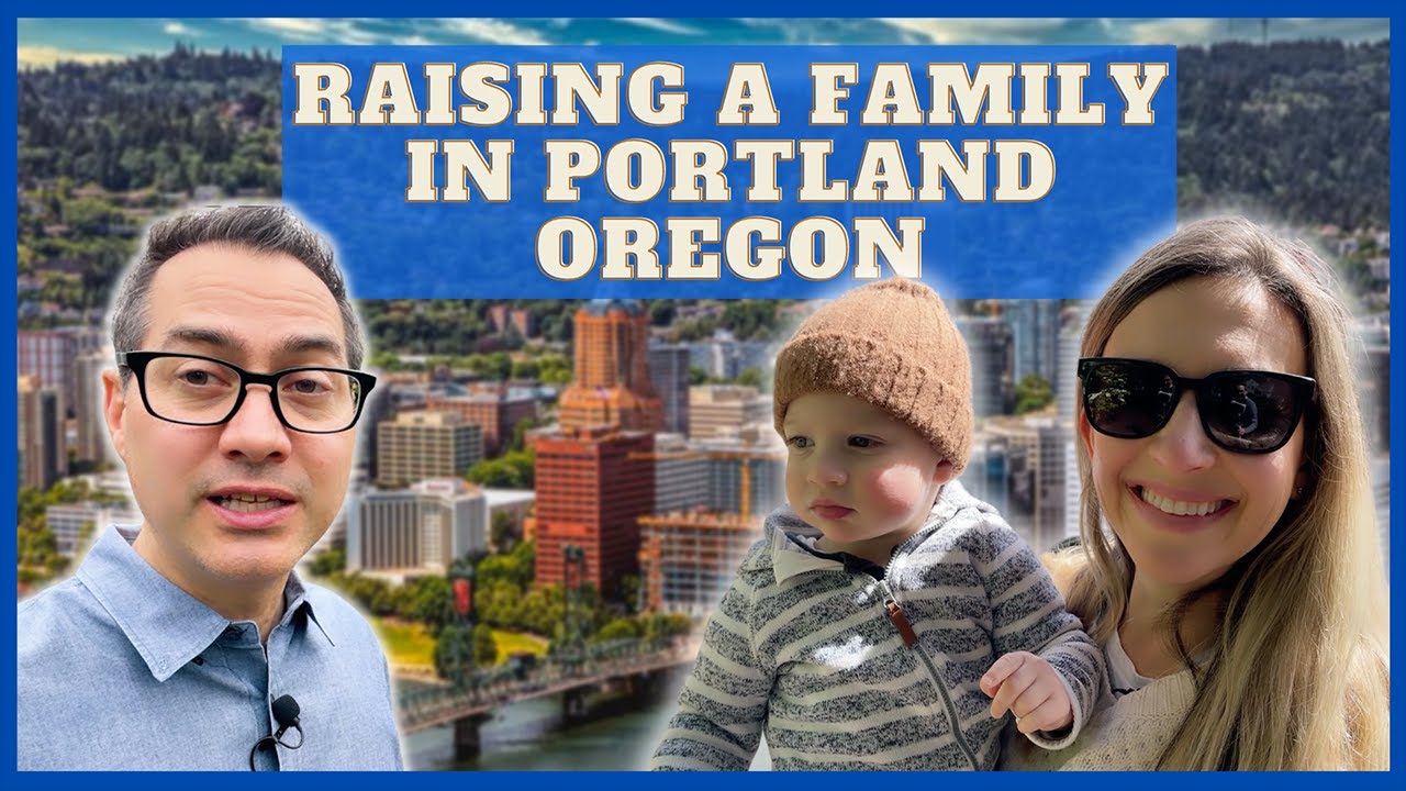 raising a family in portland oregon [TOP 5 REASONS]