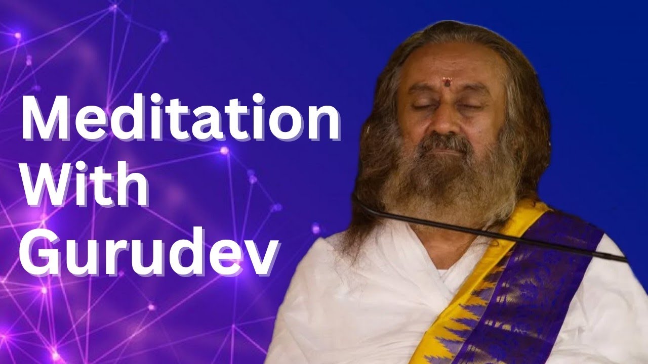 Meditation by sri sri ravi shankar | Guided Meditation in hindi