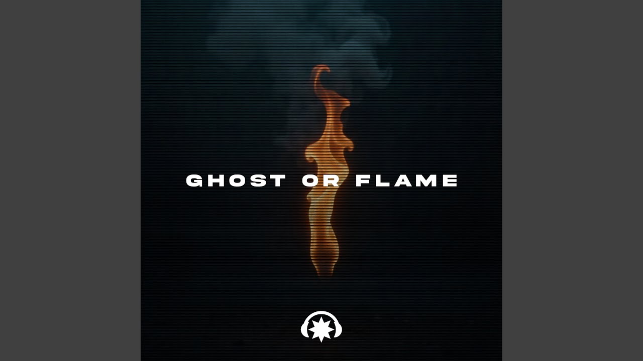 Ghost or Flame