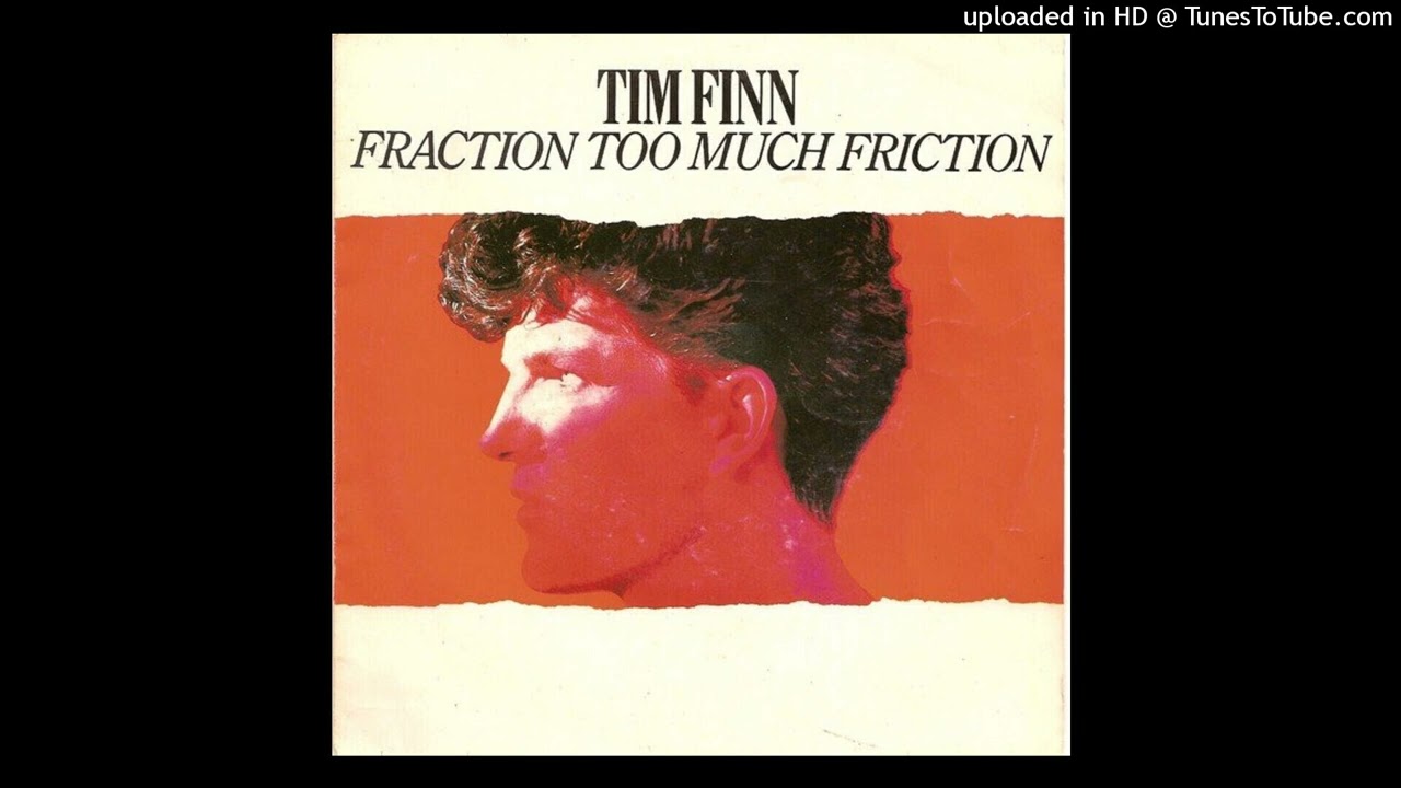 Tim Finn - Fraction too much friction [1983] [magnums extended mix]