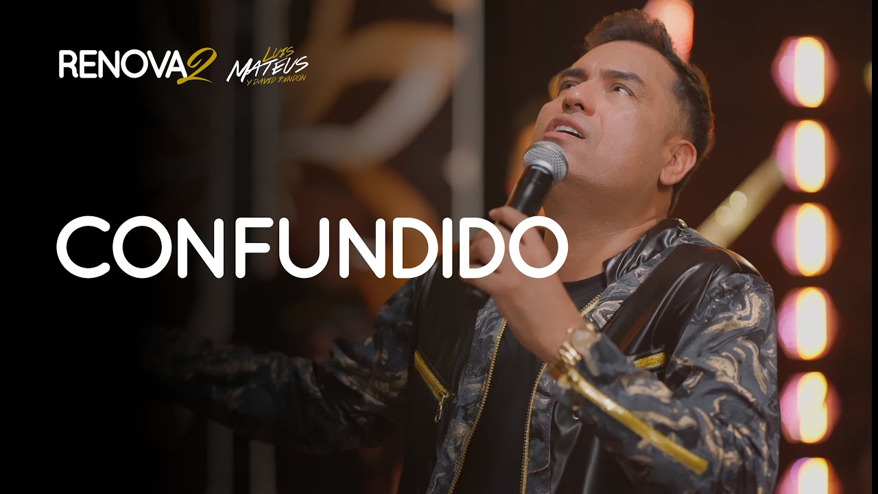 Luis Mateus - Confundido | Renovados