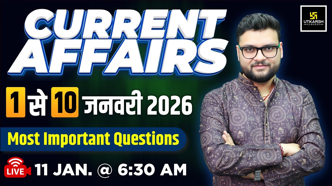 01-10 January 2026 Current Affairs Revision | Current Affairs Today | Kumar Gaurav Sir