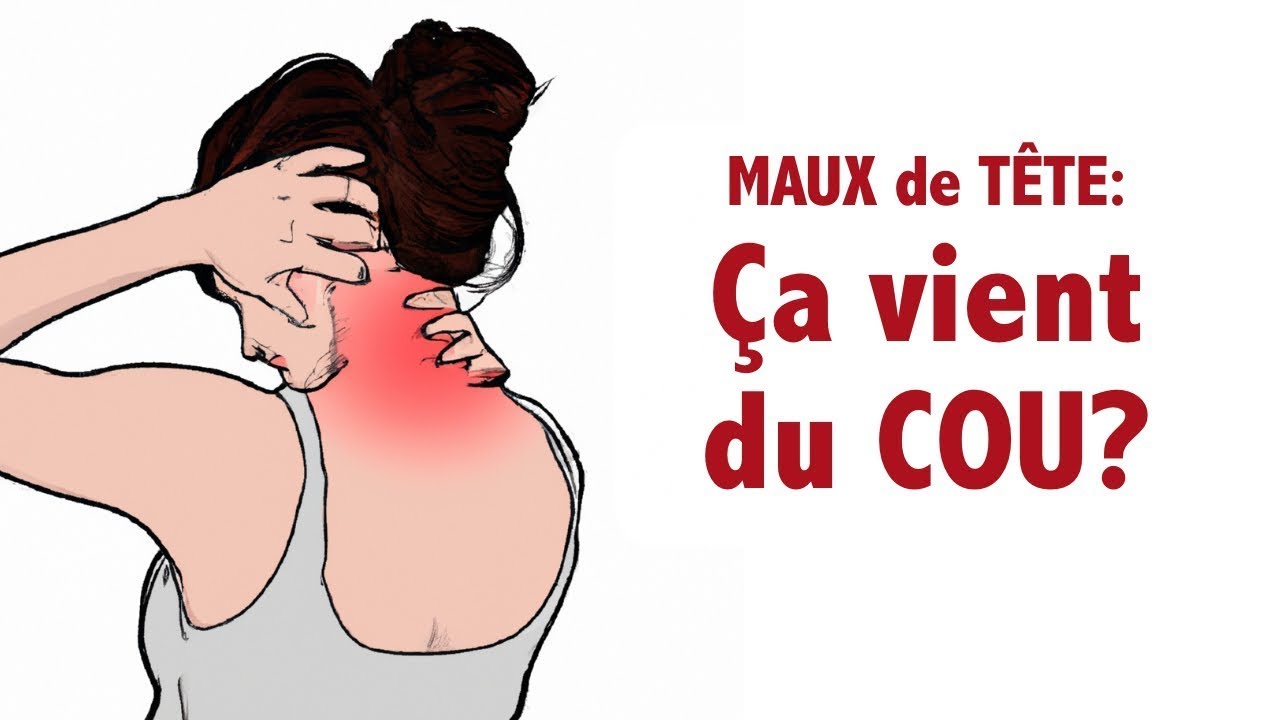 Maux de tête: que faire lorsque le cou est le coupable? Infos, conseils et exercices!