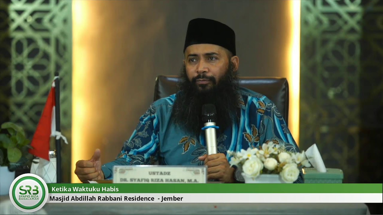 Ketika Waktuku Habis - Ustadz DR Syafiq Riza Basalamah MA