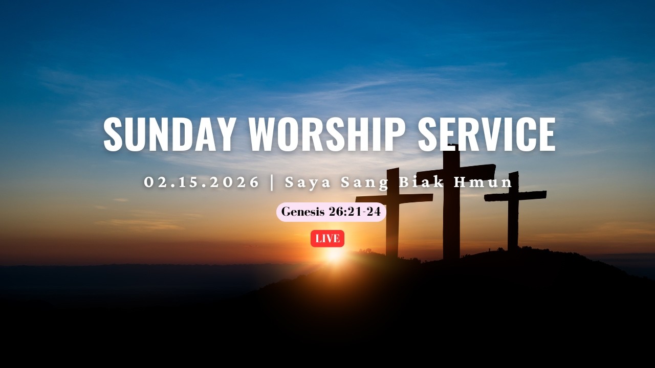 JCBC Sunday Service | Sermon: Saya Sang Biak Hmun I February 15, 2026