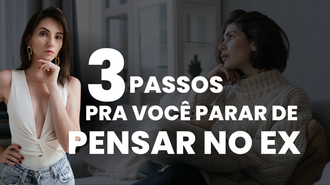 Como parar de pensar no ex?