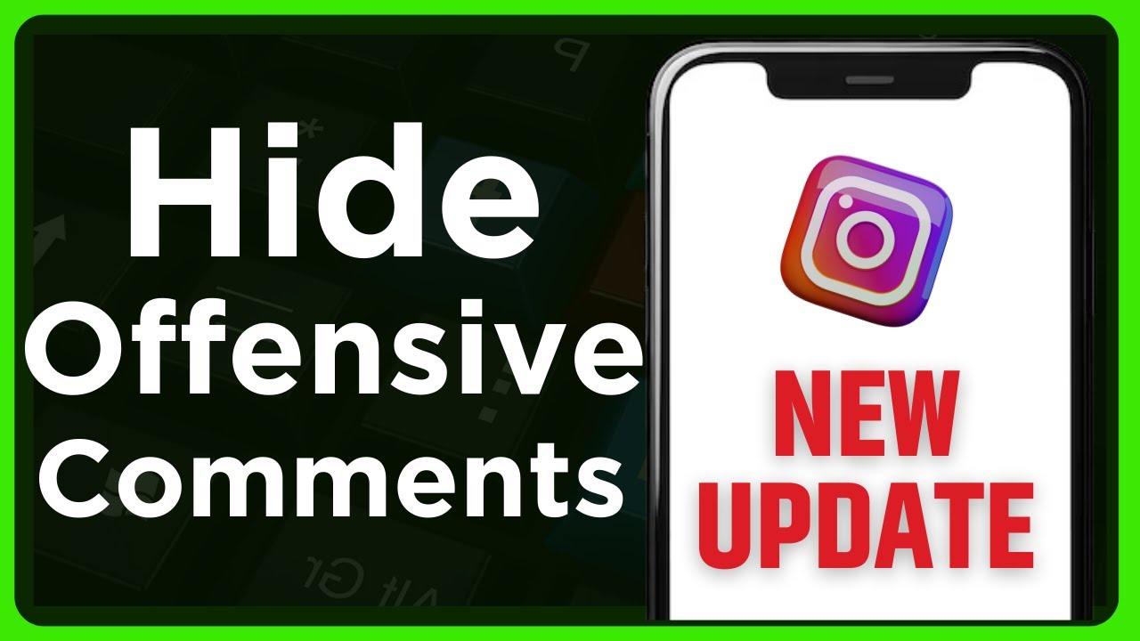 How to Hide Offensive Comments on Instagram - Full Guide