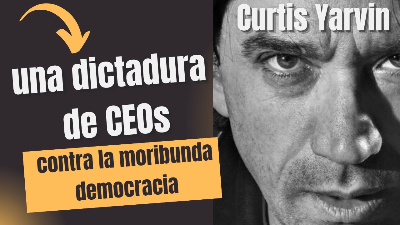Curtis Yarvin: “Se necesita una dictadura corporativa para reemplazar a una democracia moribunda”