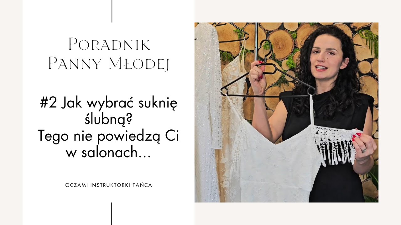 Poradnik Panny Młodej #2 Jak wybrać suknię ślubną? Tego nie powiedzą Ci w salonach&hellip;