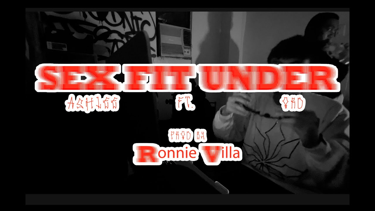 SEX FIT UNDER - ASHLEE FT ORD (Visualizer) prod by Ronnie Villla