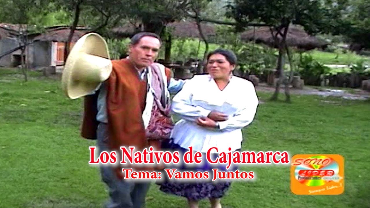 NATIVOS DE CAJAMARCA (Vamos Juntos ) EXITOS DE ORO OFICIAL YOUTUBE