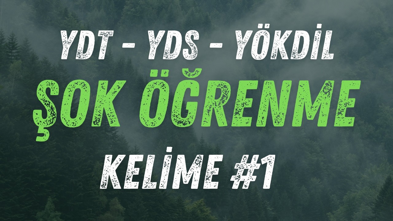 YDT - YDS - YÖKDİL | Kelime Şoklama | Bölüm 1