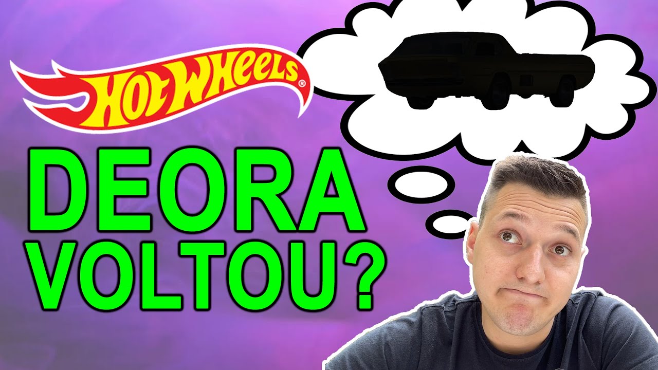 O RENASCIMENTO DA HOT WHEELS DEORA ?