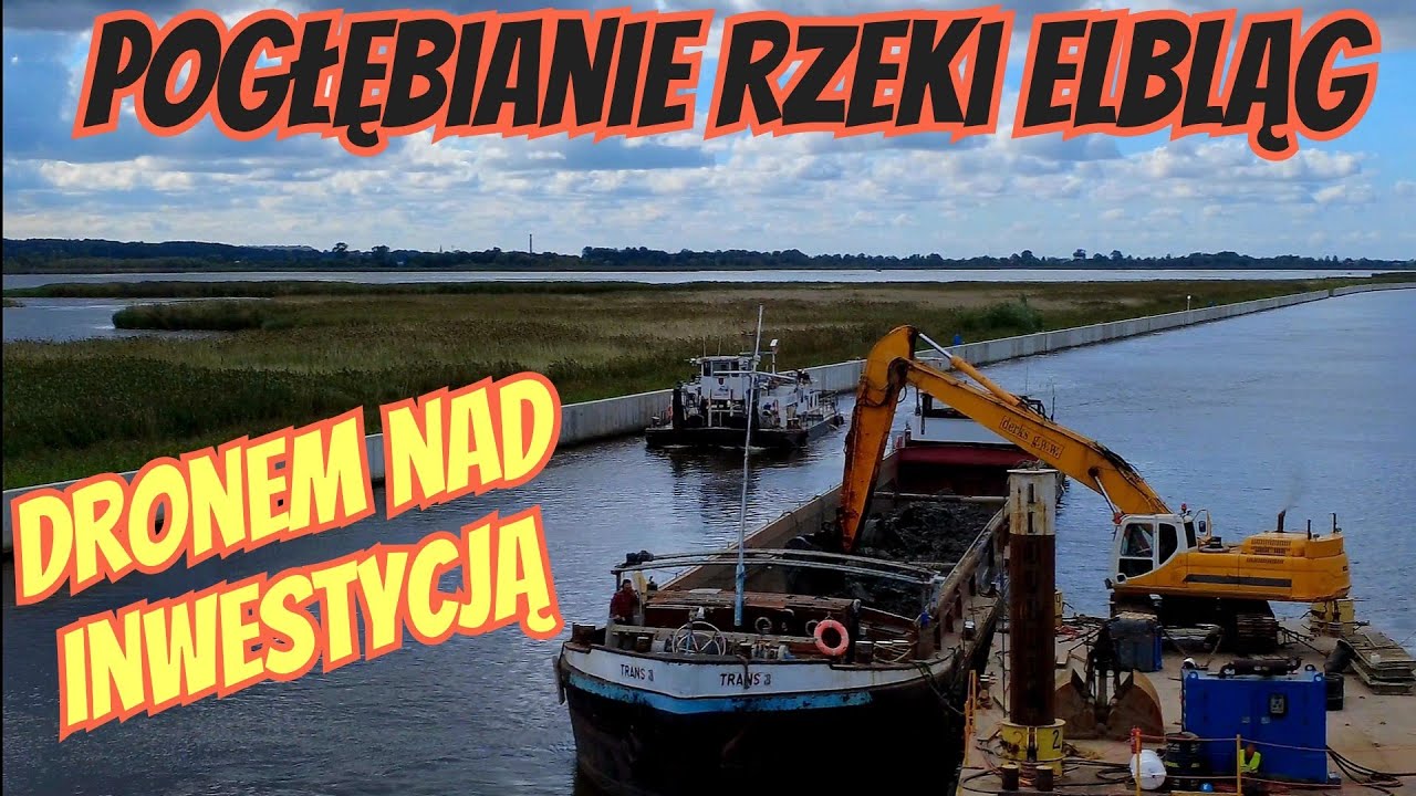 POGŁĘBIANIE RZEKI ELBLĄG  - DRONEM NAD INWESTYCJĄ 