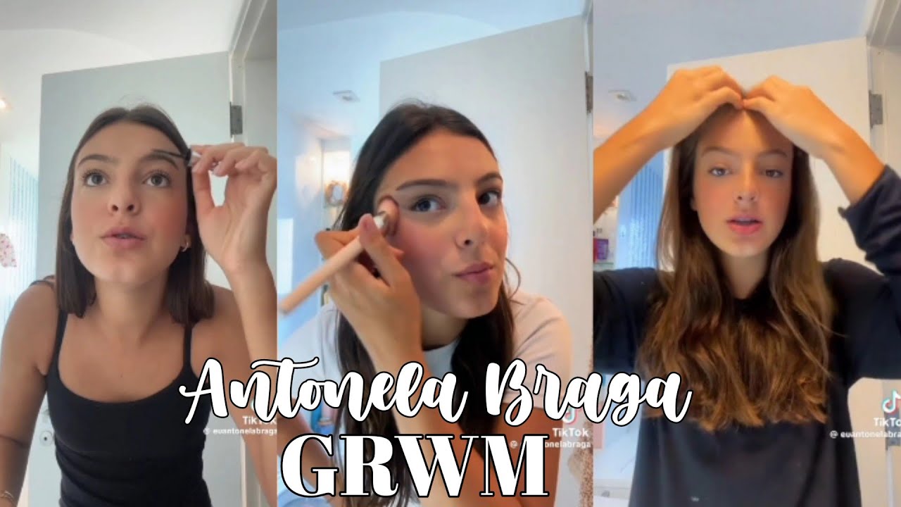 ANTONELA BRAGA GRWM - TIKTOK COMPILADOS
