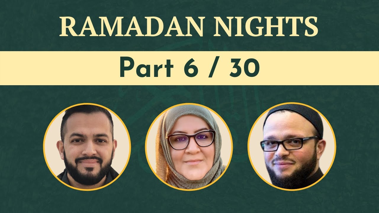 Night Quran Part 6/30: Recitation & Discussion [Yasir Fahmy, Nihal Khan & Hosai Mojaddidi]