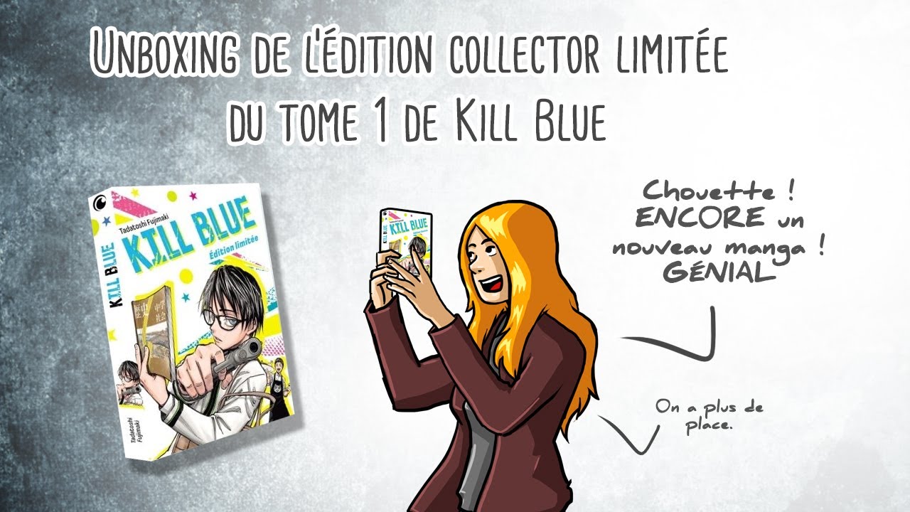 Unboxing de l’édition collector limitée du tome 1 de Kill Blue
