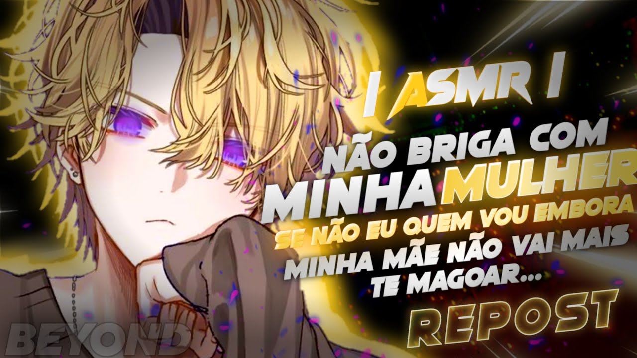 [ASMR] - NAMORADO TE DEFENDENDO DA SUA SOGRA BRIGANDO CONTIGO - [VCS VÃO SAIR DA CASA DELE] [BEYOND]