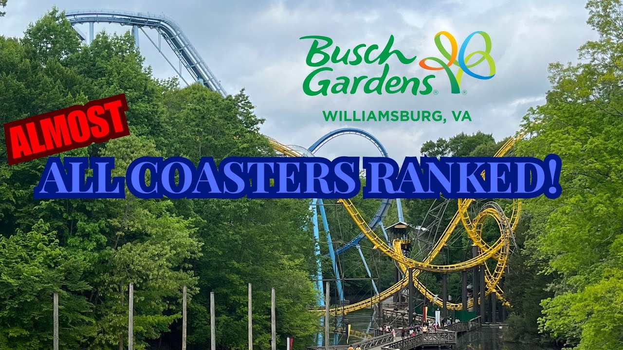 *Almost* ALL COASTERS AT BUSCH GARDENS WILLIAMSBURG RANKED