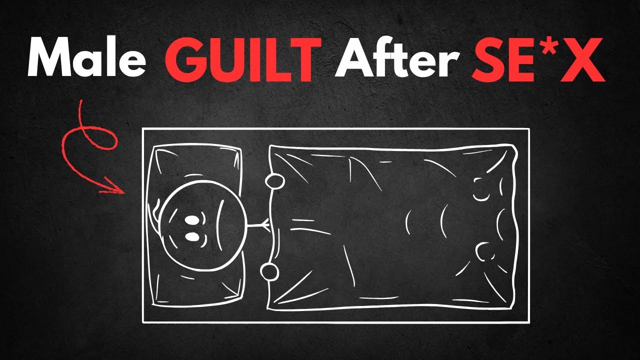 The Psychology of Male Shame After Se*x