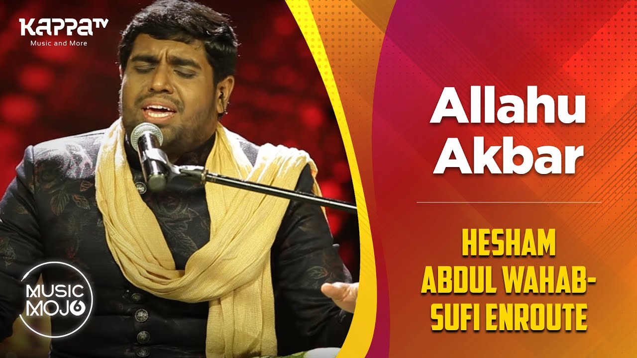 Allahu Akbar -  Hesham Abdul Wahab-Sufi Enroute  - Music Mojo Season 6 - Kappa TV