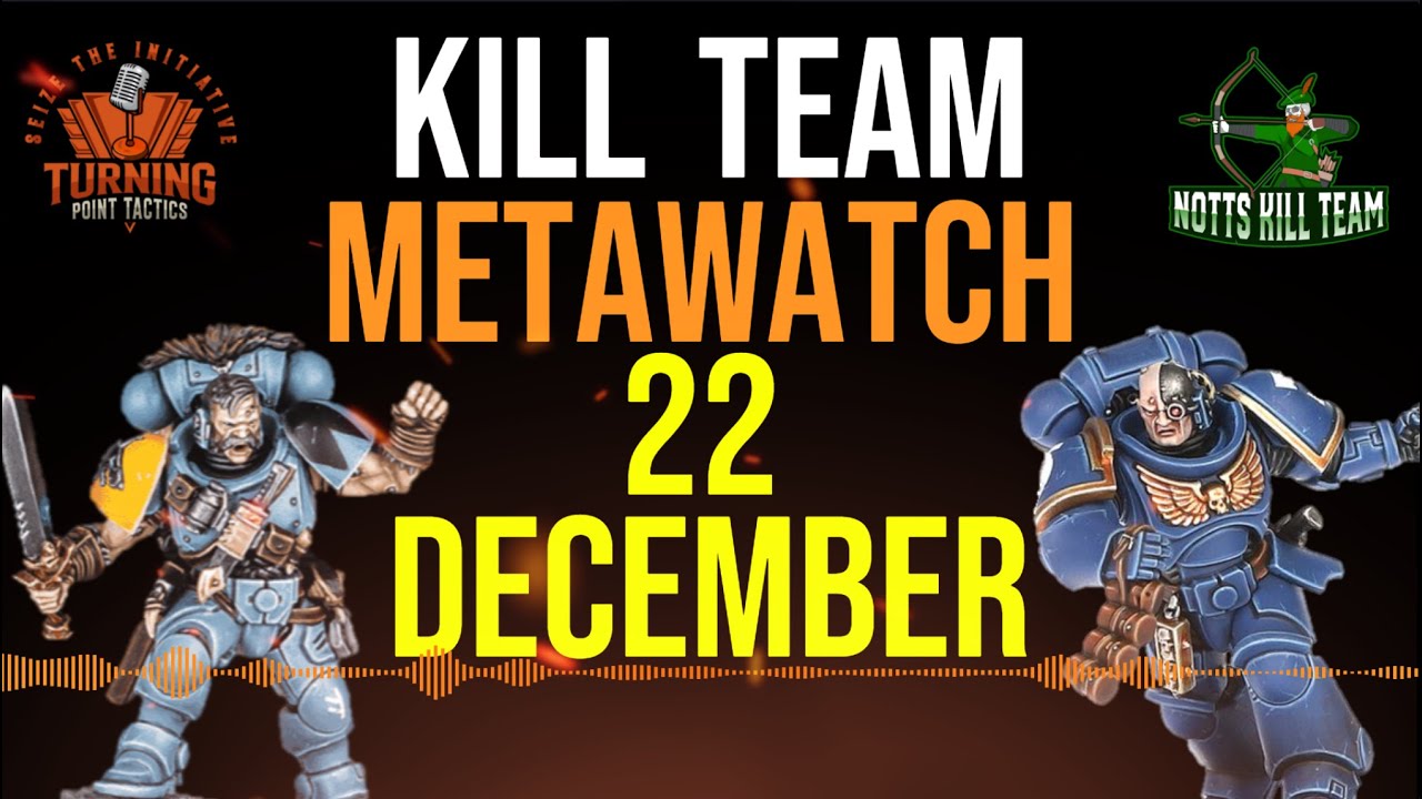 Kill Team: Metawatch 22 декабря 2025 года
