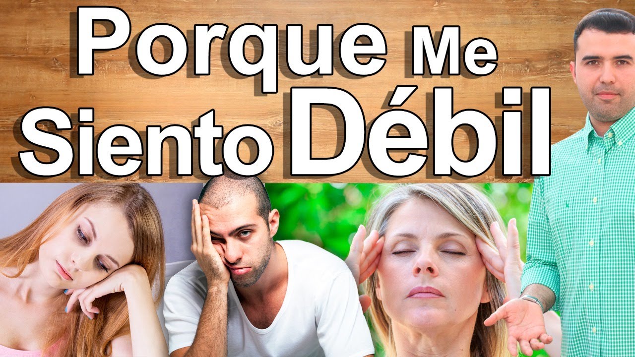Porqu&eacute; Me Siento Debil - EN VIVO - Sintomas de Debilidad y Como Curarlos