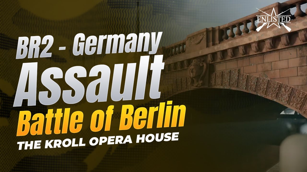 BR2 🇩🇪 Germany: Battle of Berlin - Kroll Opera House (Assault Defensive) - Enlisted Gameplay