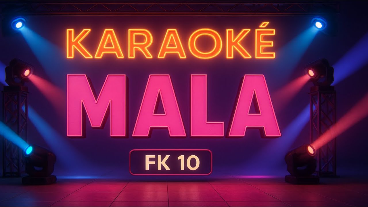 Karaokê - MALA  FK 10