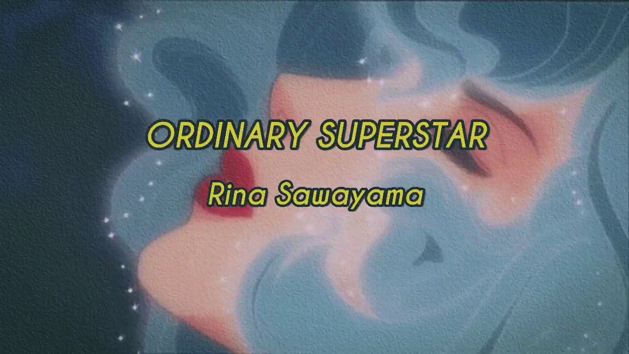 ordinary superstar- Rina Sawayama (lyrics)