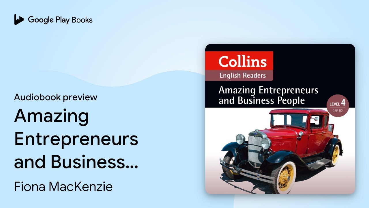 Amazing Entrepreneurs and Business People: B2 by Fiona MacKenzie &middot; Audiobook preview