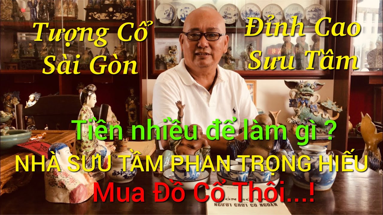 TƯỢNG CỔ GỐM NAM BỘ: Đỉnh Cao Thú chơi đồ cổ Sài Gòn - Nhà Sưu Tầm PHAN TRỌNG HIẾU I Ancient Statues