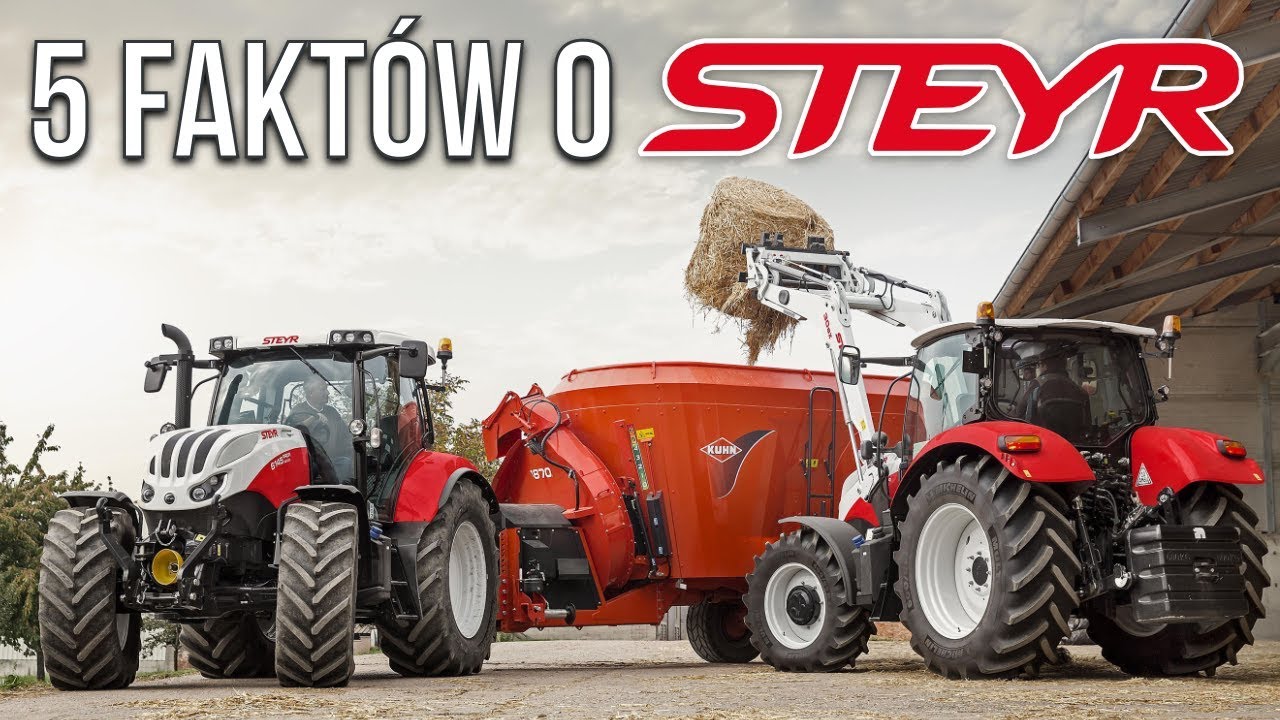 5 fakt&oacute;w o STEYR - ciągniki rolnicze klasy premium [Matheo780]