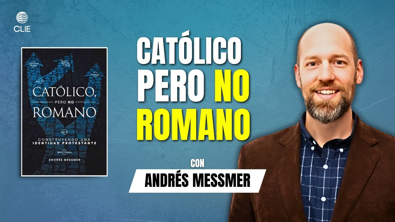 CATÓLICO pero NO Romano (Entrevista a Andrés Messmer) #LibroCristiano #EditorialCLIE
