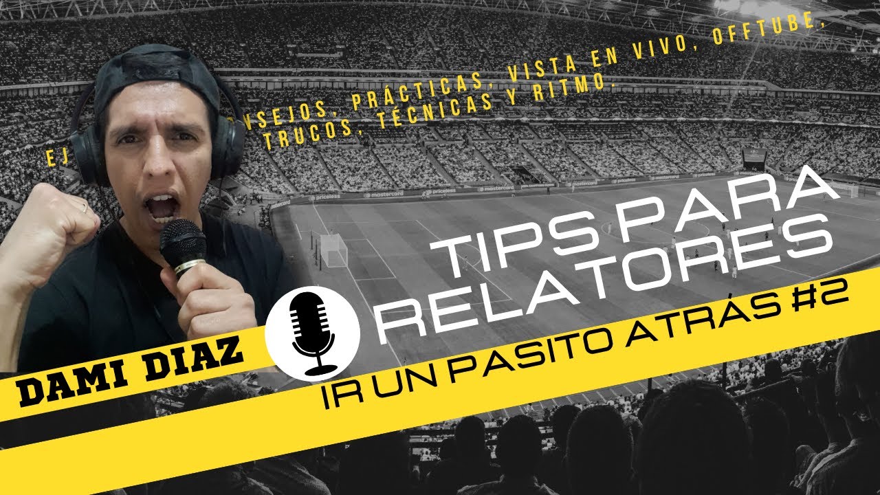 Ir un pasito atrás de la jugada | #2 tips para mejorar tu relato deportivo
