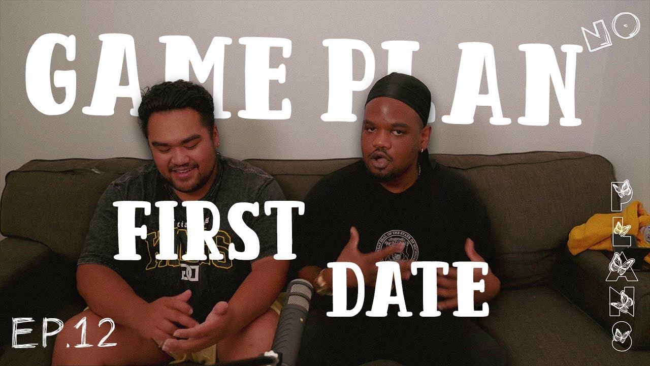 the game plan for a date || NO PLANS PODCAST EP. 12