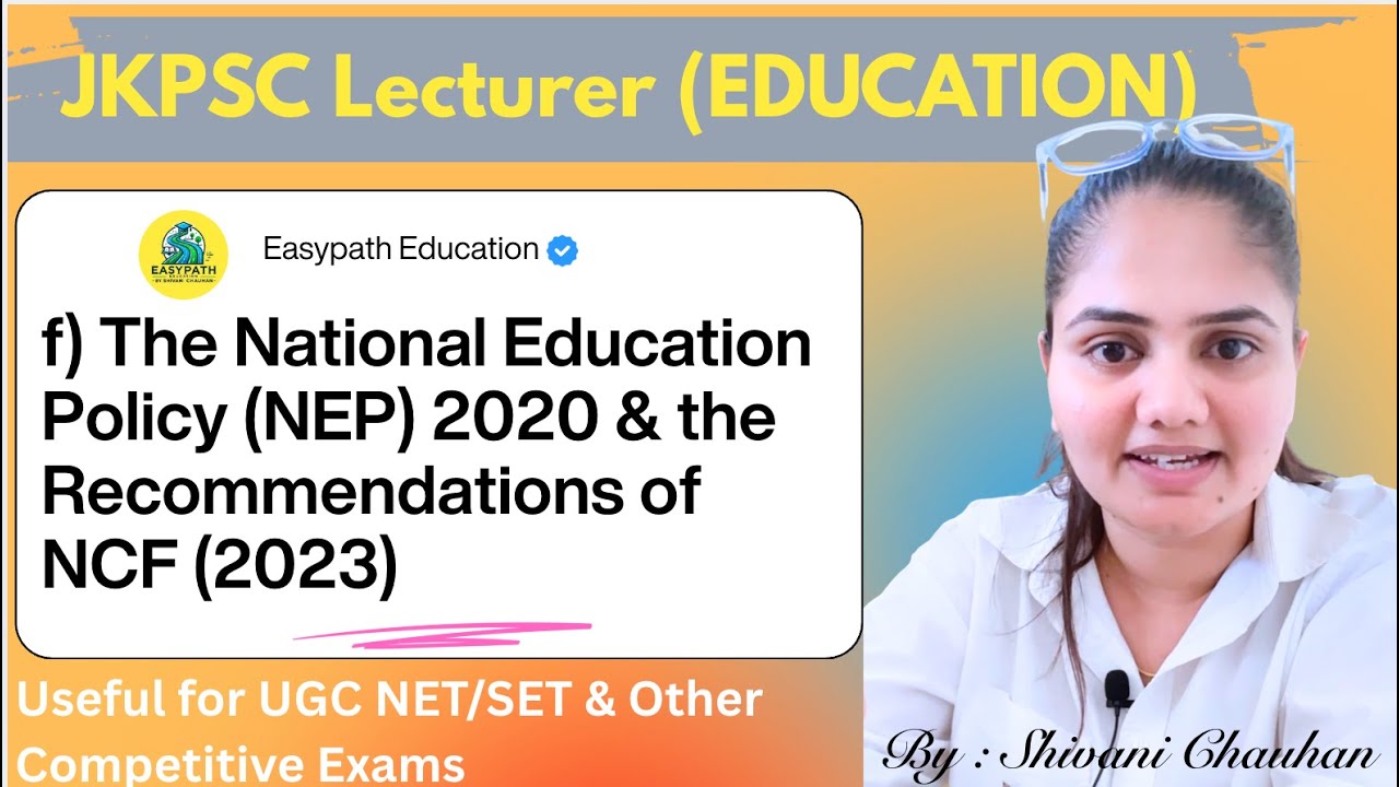 UNIT-6 THE NEP 2020 & RECOMMENDATIONS OF NCF 2023 | JKPSC LECTURER (10+2) | UGC NET EDUCATION|