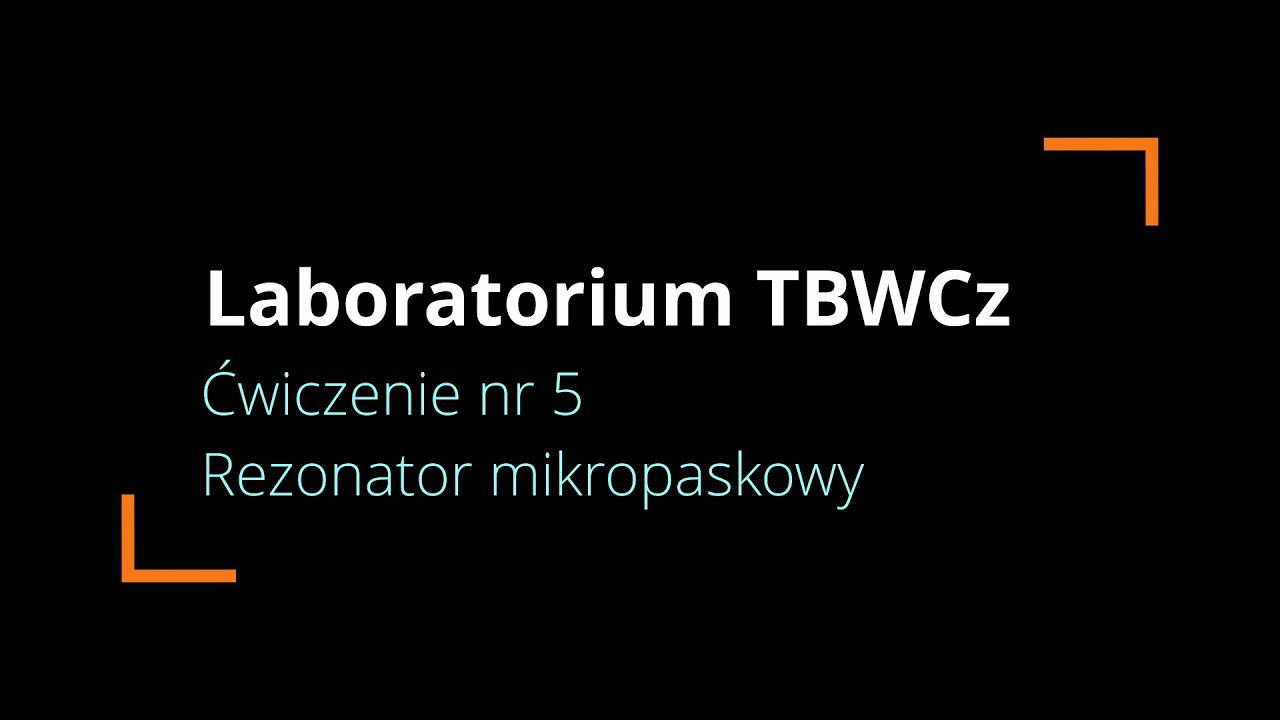 Laboratorium z Techniki Bardzo Wysokich Częstotliwości - Ćwiczenie 5 - Rezonator mikropaskowy