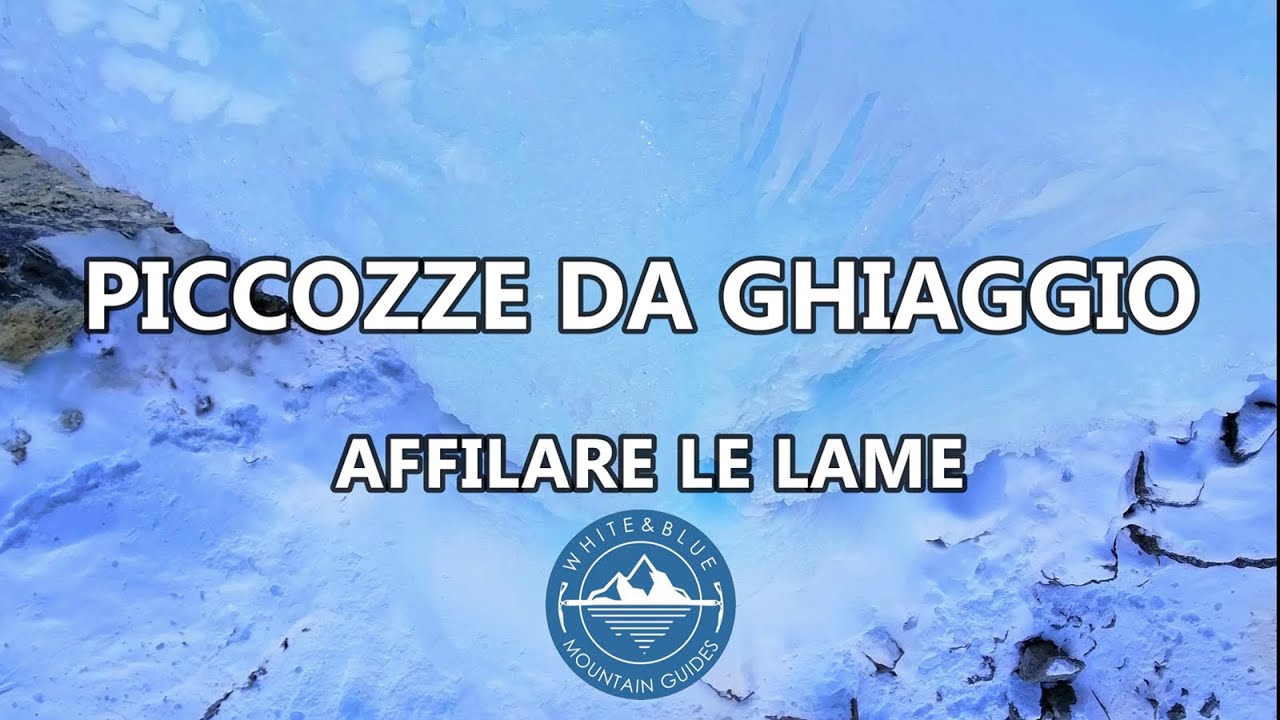TUTORIAL ALPINISMO #19 | Piccozze da ghiaccio: affilare le lame