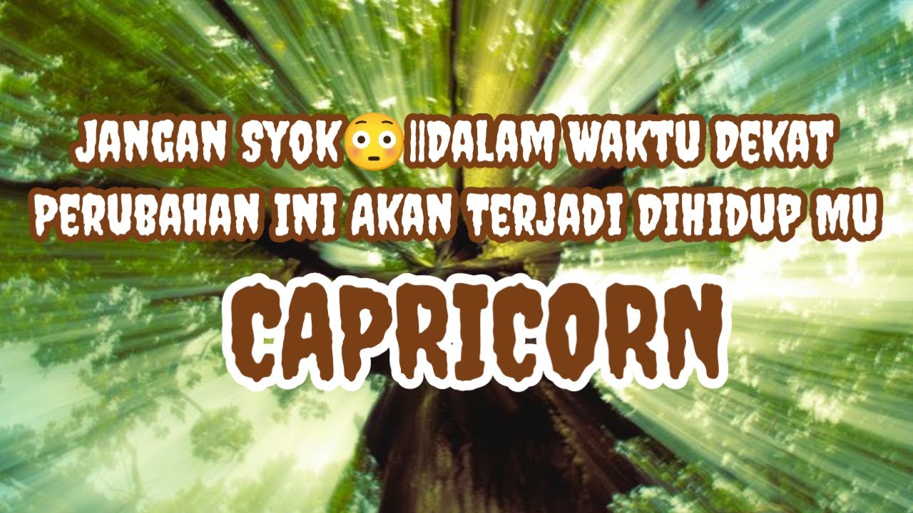🥹Capricorn🥹Jangan Syok😳|| Dalam Waktu Dekat,Perubahan Ini Akan Terjadi Di Hidup Mu🥹☺️