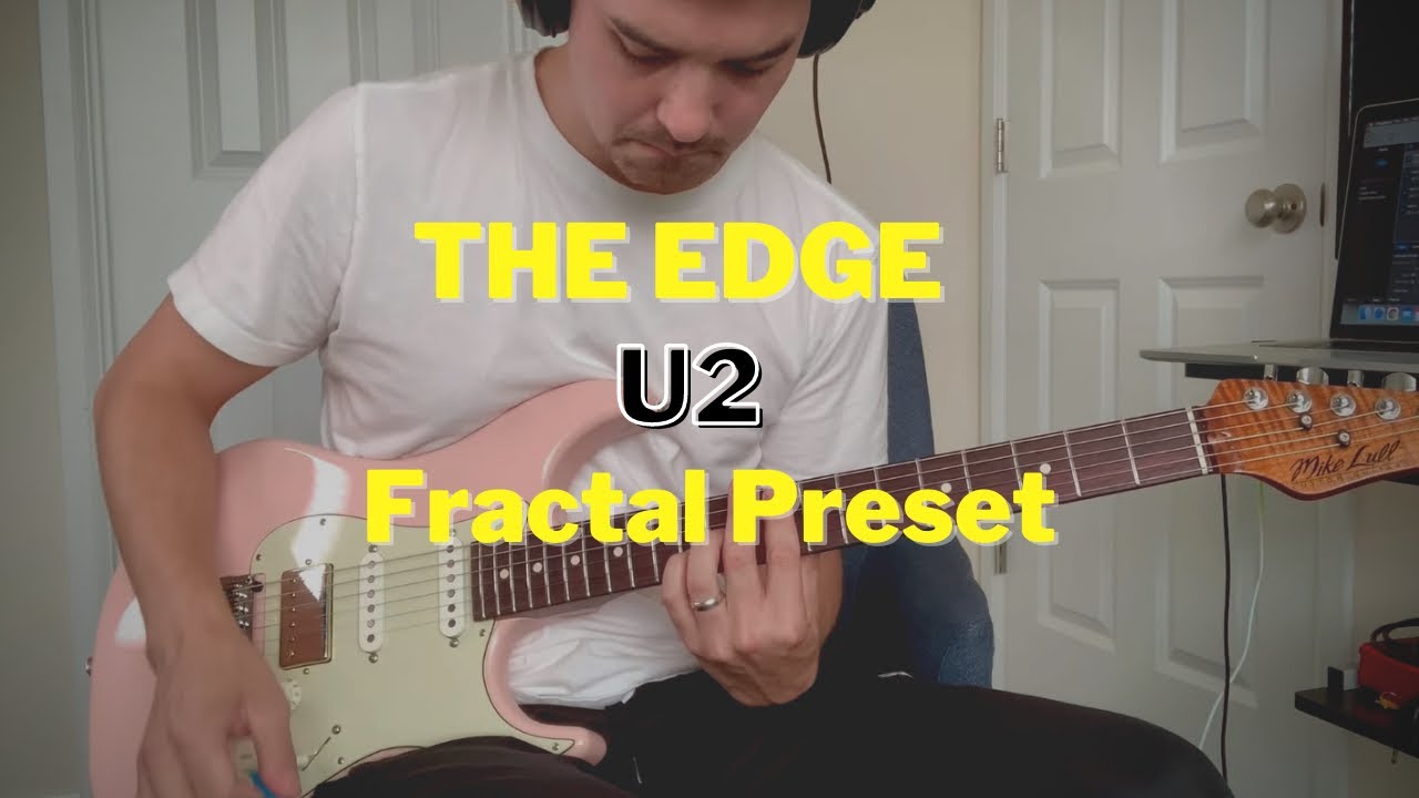 Best U2 Fractal Factory Preset // The Edge tones in the Fractal FM3