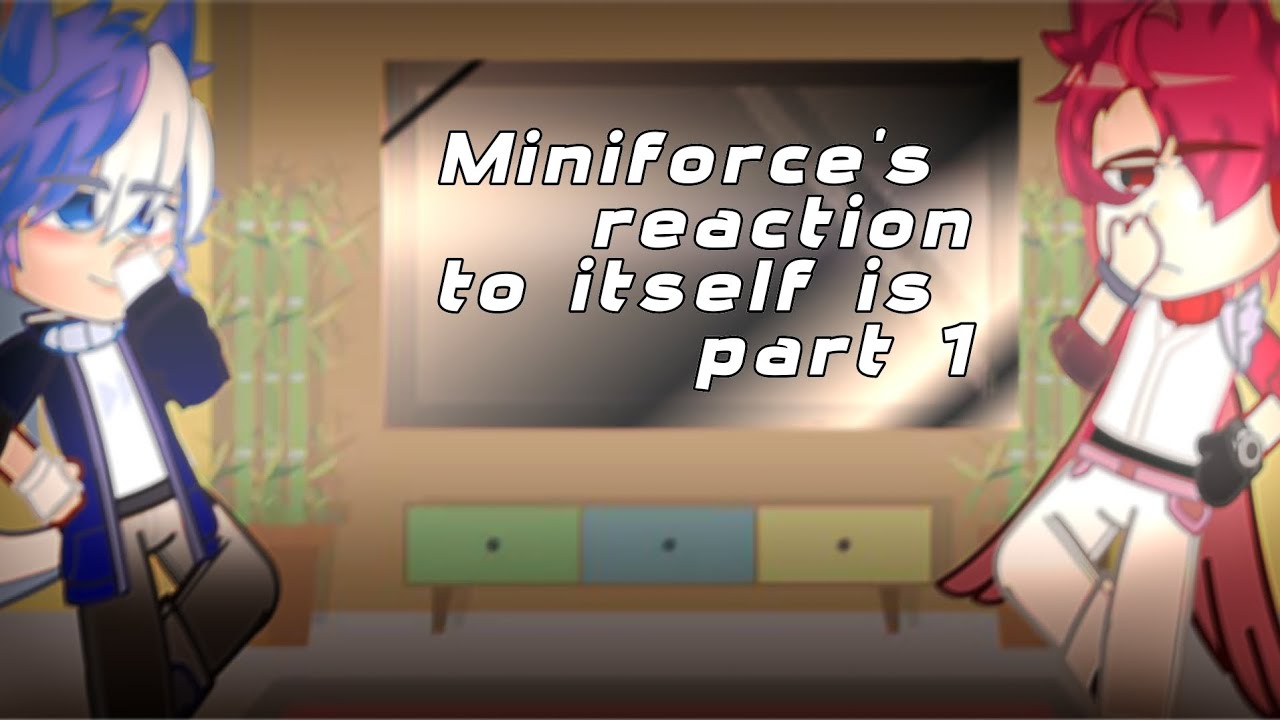 || The MINIFORCE`S reaction to itself || IN ENG/ PART 1/ TT edits||♥️