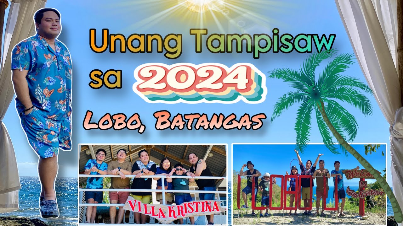 Unang Tampisaw sa 2024 | VILLA KRISTINA RESORT - Bigang Munti, Lobo, Batangas | Feb. 3-4, 2024