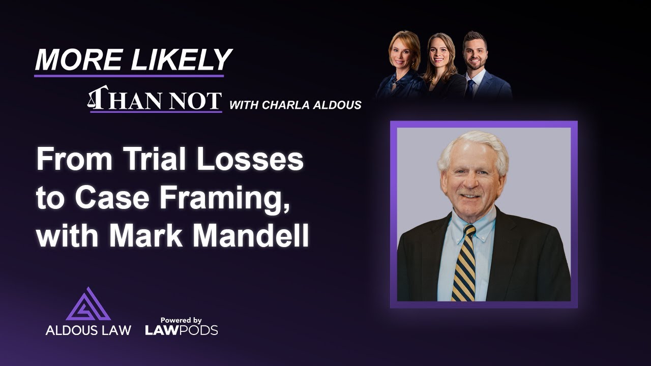 From Trial Losses to Case Framing, with Mark Mandell